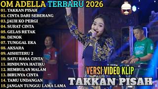 ADELLA FULL ALBUM TERBARU 2026 - TAKKAN PISAH - CINTA DARI SEBERANG - JAUH KO PERGI - ADELLA TERBARU