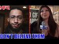 "you'll never satisfy a woman if you believe what she says" | PROVE ME WRONG