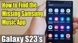 galaxy s23's: how to find the missing samsung music app