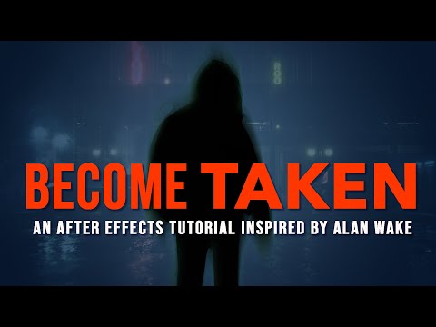 Alan Wake Taken Tutorial for After Effects