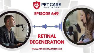 EP 649: Retinal Degeneration in Pets: Causes, Diagnosis & Management | Pet care Partners