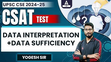CSAT TEST Data Interpretation+ Data Sufficiency | UPSC CSAT IAS Foundation Classes By Yogesh Sir