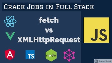 javascript Interview fetch APIs Vs  XMLHttpRequest  #05
