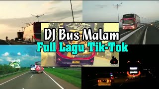 DJ Bus Malam Terbaru - Full lagu Tik Tok