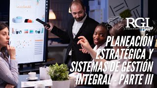 Parte III - Planeación Estratégica y Sistemas de Gestión Integral HSEQ