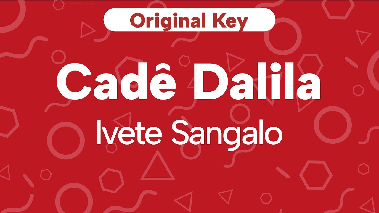 Karaoke Cadê Dalila - Ivete Sangalo | Original Key (Cover with Backing Vocals)