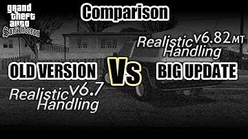 REALISTIC HANDLING v6.82MT Vs REALISTIC HANDLING v6.7 | COMPARE | MOD FOR GTA SA