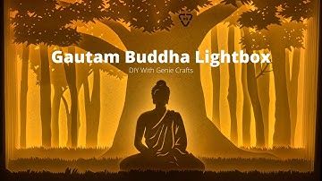 GAUTAM BUDDHA LIGHTBOX | SPIRITUAL THEMED PAPERCUT LIGHT BOX | SHADOWBOX TUTORIAL | DIORAMA