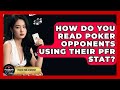 How Do You Read Poker Opponents Using Their PFR Stat? - Poker Pro Academy
