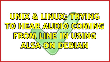 Unix & Linux: Trying to hear audio coming from LINE IN using ALSA on Debian (2 Solutions!!)