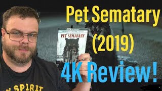 “Pet Sematary” (2019) 4K Review!