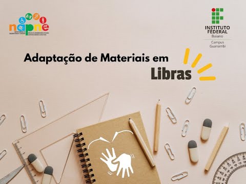 Vem conhecer nosso Projeto de Adaptação de materiais em Libras!