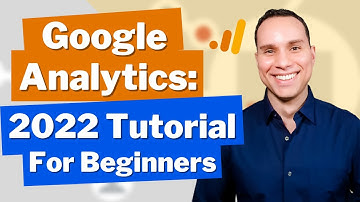 Google Analytics For Beginners: Step-by-Step Tutorial