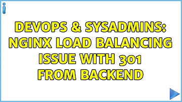 DevOps & SysAdmins: nginx load balancing issue with 301 from backend (2 Solutions!!)