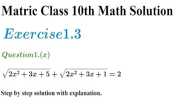Exercise 1.3 Question 1.(x) sqrt(2x^2+3x+5) + sqrt(2x^2+3x+1)=2; Matric class 10th Math Solution