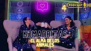 Komadritas Ep. 4 - El alma de los animales