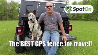 Boundary protection for your overlanding adventure dog, SpotOn GPS Fence