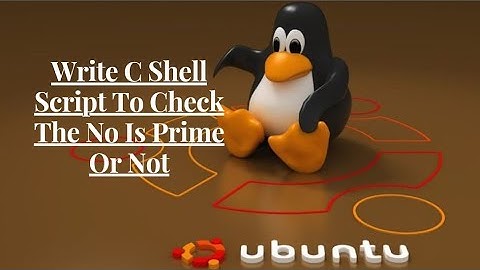 Unix Commands | Write C Shell Script To Check The No Is Prime Or Not | Command Line Arguments |