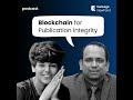 Blockchain in Academic Publishing | Expert Insights by Prashant Narekuli