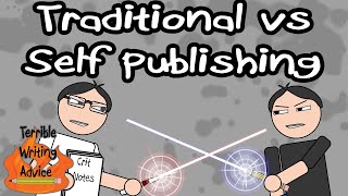 TRADITIONAL VS SELF PUBLISHING - Terrible Writing Advice