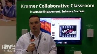 Celebrity ISE 2016: Kramer Demonstrates the Benefits of the Kramer Collaborative Classroom Net Worth