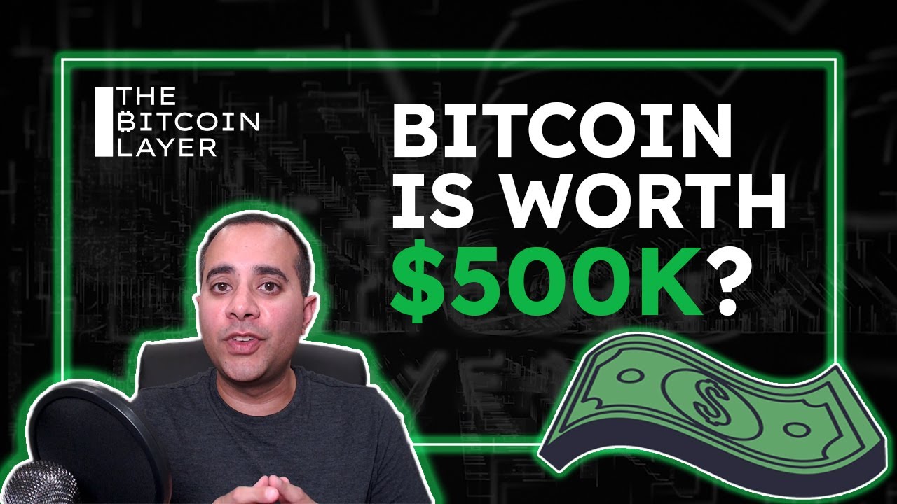 The Case for $500,000 Bitcoin | The Bitcoin Layer