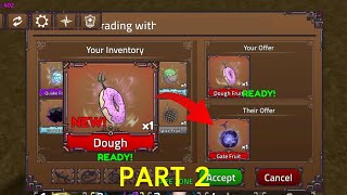 What People Trade For Dough Fruit? (PART 2) in King Legacy