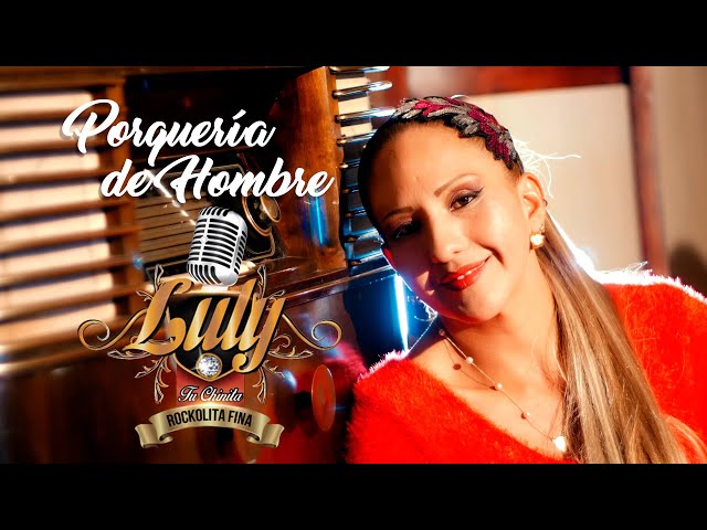 LULY Tu Chinita - PORQUERÍA DE HOMBRE (Video Oficial) class=