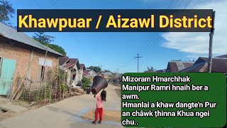 Mizoram Village || KHAWPUAR Khua fanna