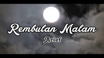 Rembulan Malam - Arief ( lirik )