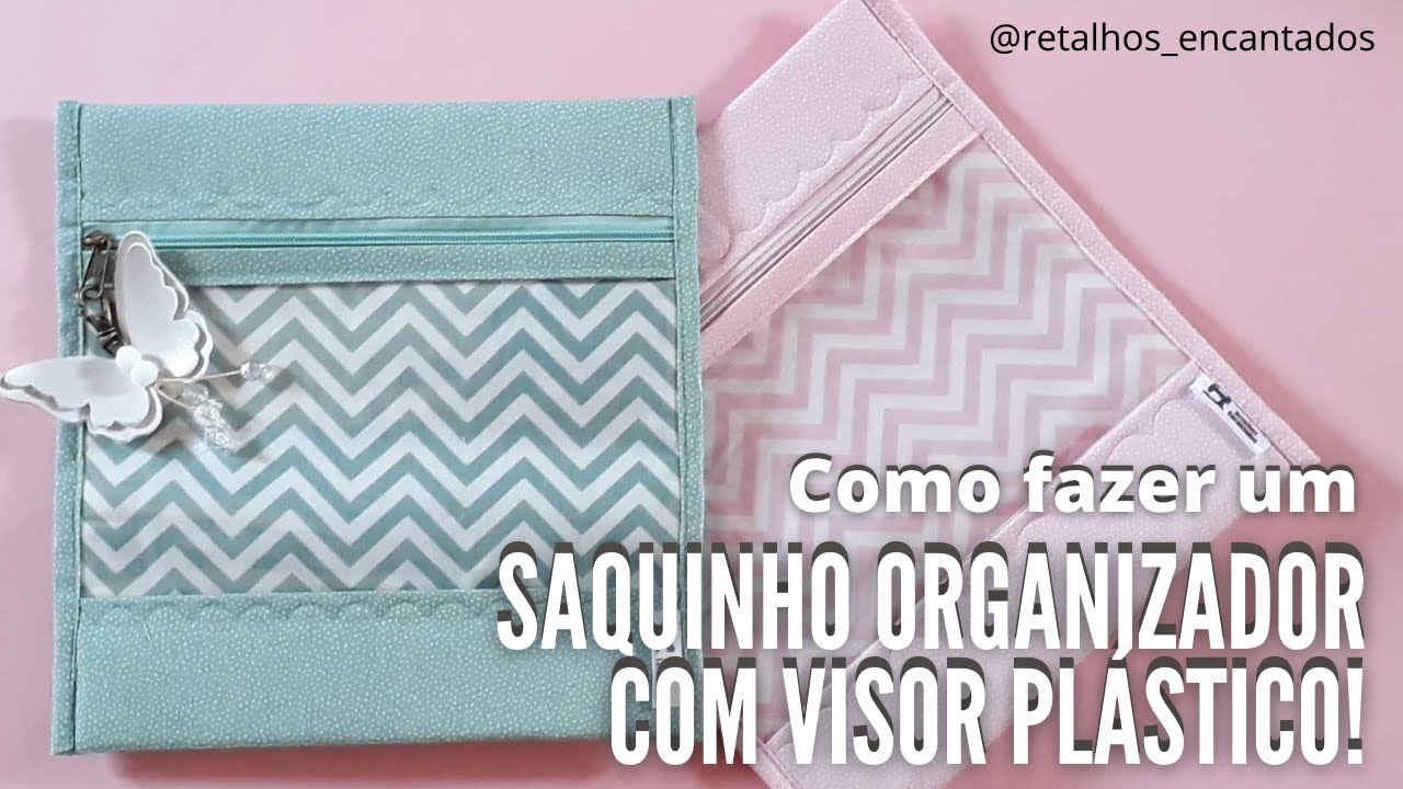 Saquinho organizador com visor plástico fácil de fazer! Retalhos Encantados - Por Claudia Miranda