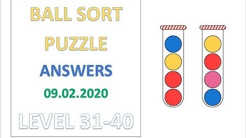 Ball Sort Puzzle Answers Level 31 32 33 34 35 36 37 38 39 40 Solutions Walkthrough