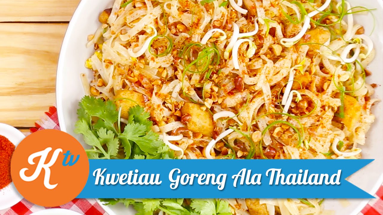 Resep Kwetiau Goreng ala Thailand - YouTube