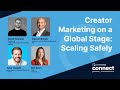 Creator Marketing on a Global Stage: Scaling Safely | CreatorIQ Connect
