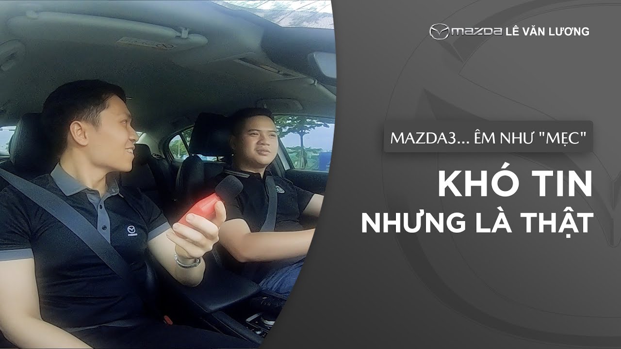 MAZDA3 CÁCH ÂM ÊM NHƯ