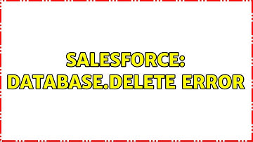 Salesforce: Database.Delete Error (2 Solutions!!)