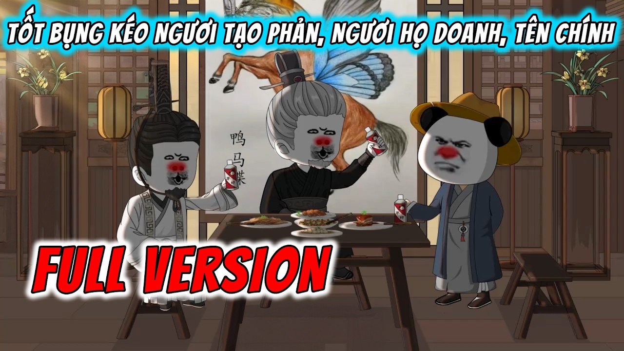 [Full Version] Tốt Bụng Kéo Ngươi Tạo Phản, Ngươi Họ Doanh, Tên Chính | ImDuy Vietsub