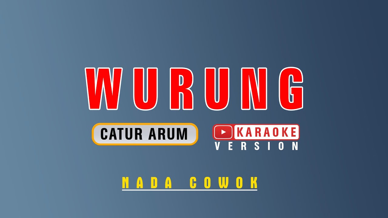 Wurung - Karaoke | Nada Cowok