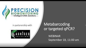 Precision Biomonitoring Webinar V: Metabarcoding or Targeted qPCR?