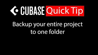 044 Cubase quick tip - Backup your entire project to one folder
