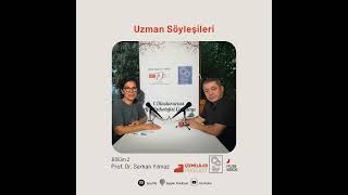 Uzman Söyleşileri | Tülay Akgün - Prof. Dr. Serkan Yılmaz