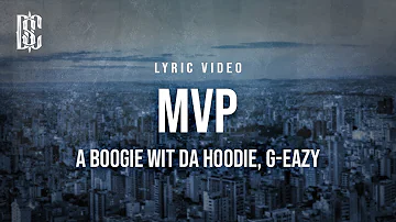 A Boogie Wit Da Hoodie - MVP (feat. G-EAZY) | Lyrics