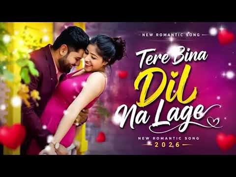 Tere Bina Dil Na Lage....❤️New Romantic Song 2026 🎶 | Latest Love Song #lovesong #romanticsong