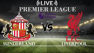 🔴Sunderland vs Liverpool | Premier League | Live Score