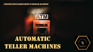 Chapter-3 ATM | History to Back end Operations| Automatic Teller Machine | Digital banking | Part.2