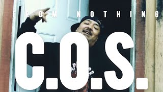 C.O.S. From Nothing (Official Music video)
