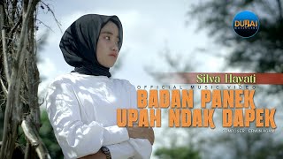 Silva Hayati - Badan Panek Upah Ndak Dapek