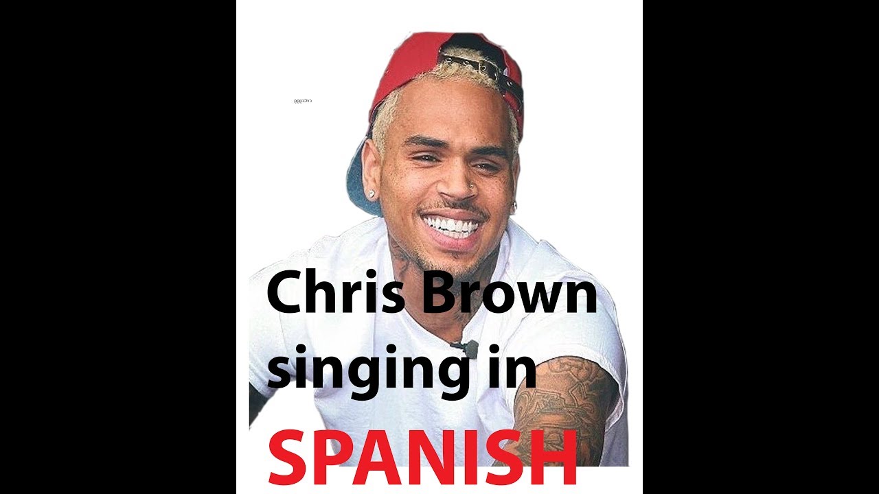 Chris Brown singing in SPANISH 2018 YouTube