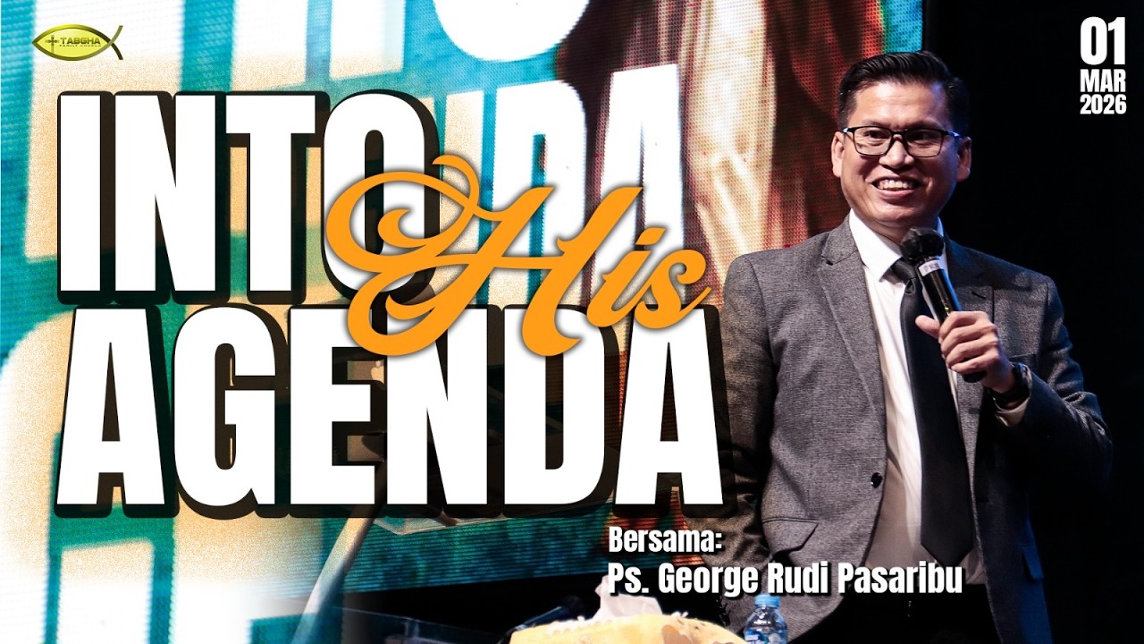 Ps. George Rudi Pasaribu || INTO HIS AGENDA || 1 Maret 2026