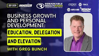 Business Growth and Personal Development: Education, Delegation and Elevation [RR 939]